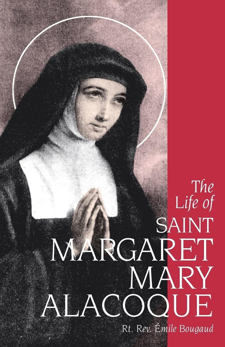 The Life of St. Margaret Mary Alacoque by Emile Bougaud (Review) Cor Jesu Sacratissimum