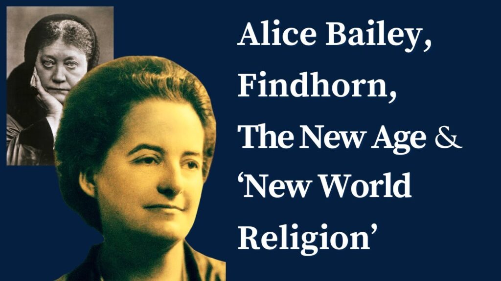 Video: Alice Bailey, Findhorn and the ‘New World Religion’