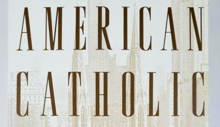 American Catholic by Charles R. Morris – a ‘Review’
